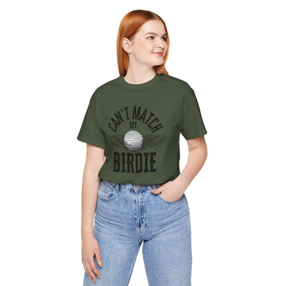Can't Match my Birdie- Unisex Jersey Short Sleeve Shirt