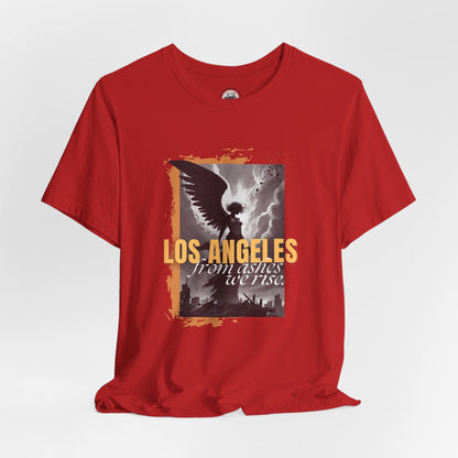 Los Angeles – From Ashes We Rise – LA Fire Relief Unisex Shirt